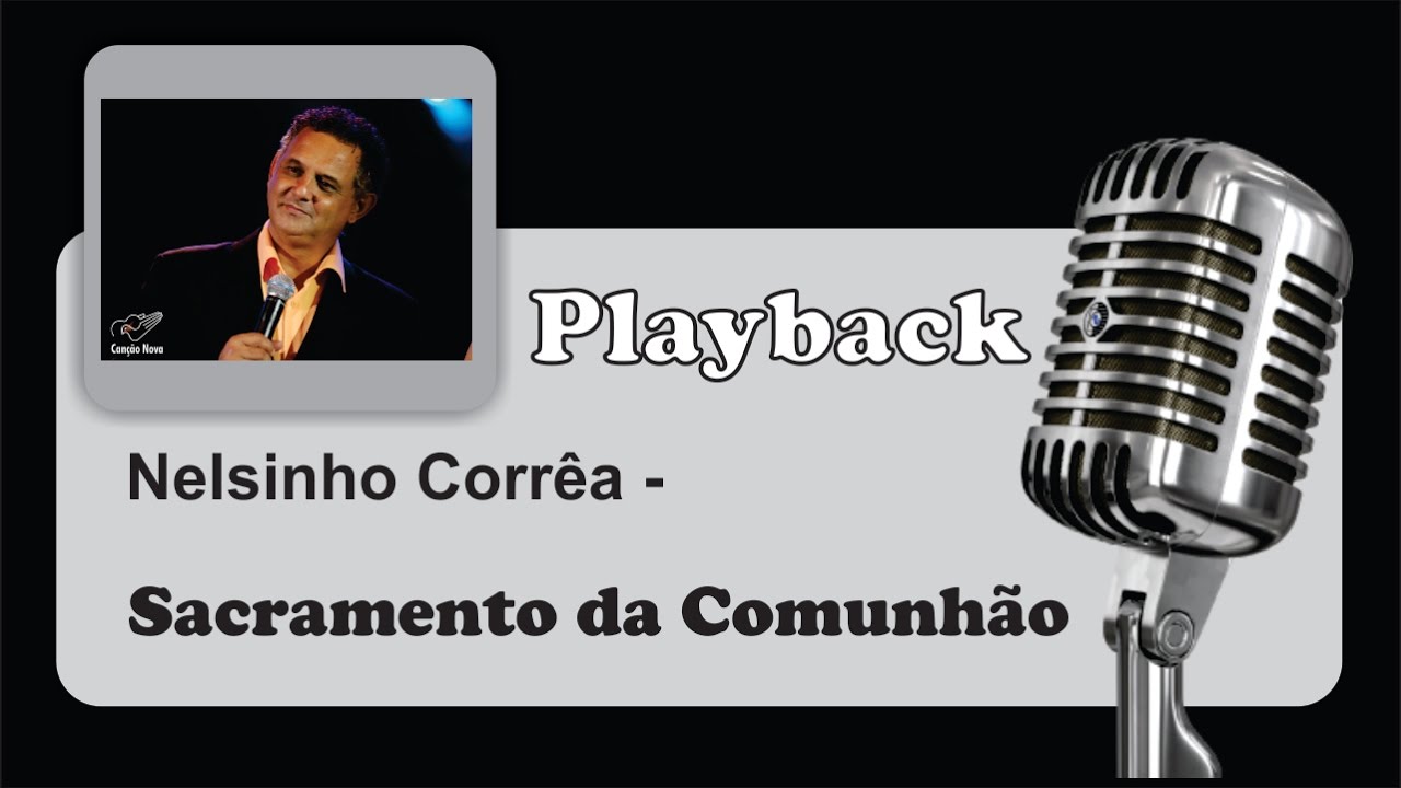 ( PLAYBACK ) - Sacramento da Comunhão - Diacono Nelsinho Correa