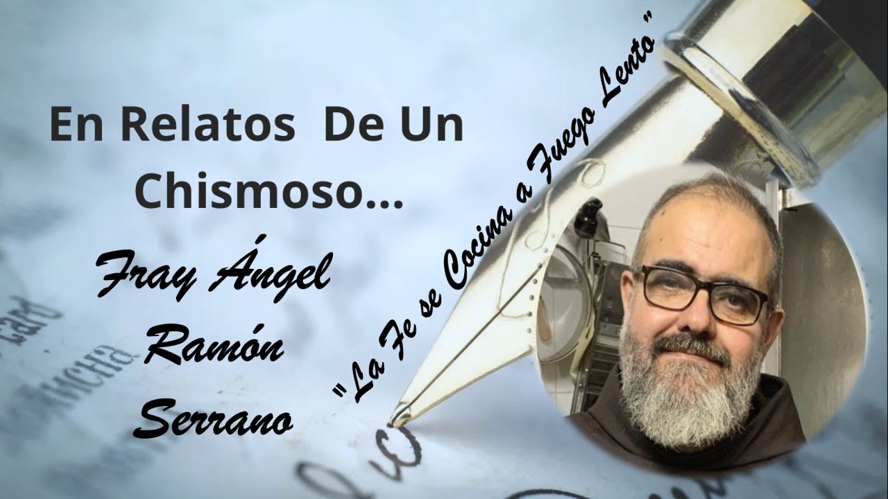 Fray Ángel Ramón Serrano: El Cocinero Franciscano