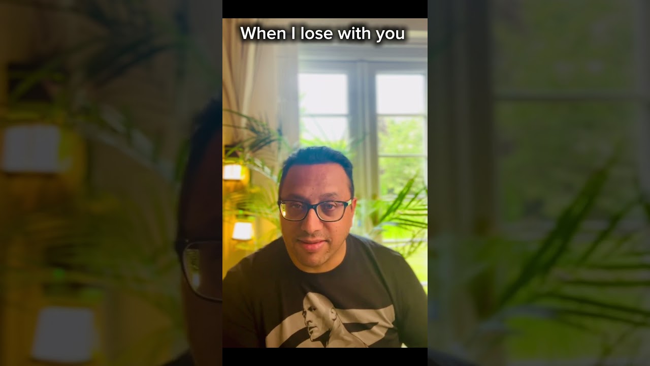 When I lose with you