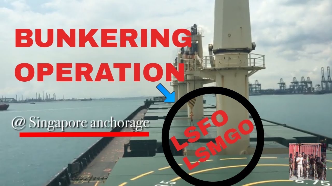 BUNKERING OPERATION || MENGISI BAHAN  BAKAR DI SINGAPORE