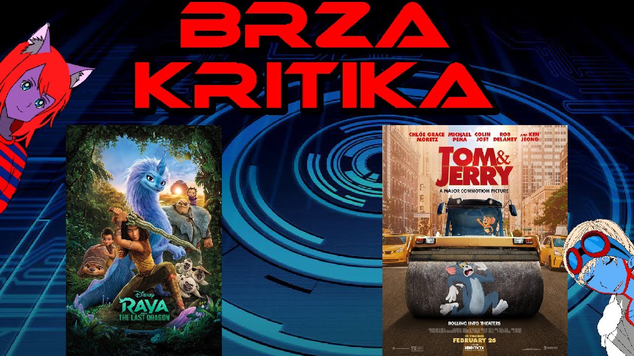 Brza Kritika - Raya & Posljednji Zmaj; Tom & Jerry Film