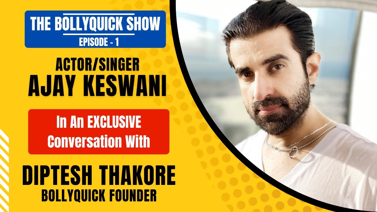 The BollyQuick Show E1: Actor/Singer Ajay Keswani with Host Diptesh Thakore