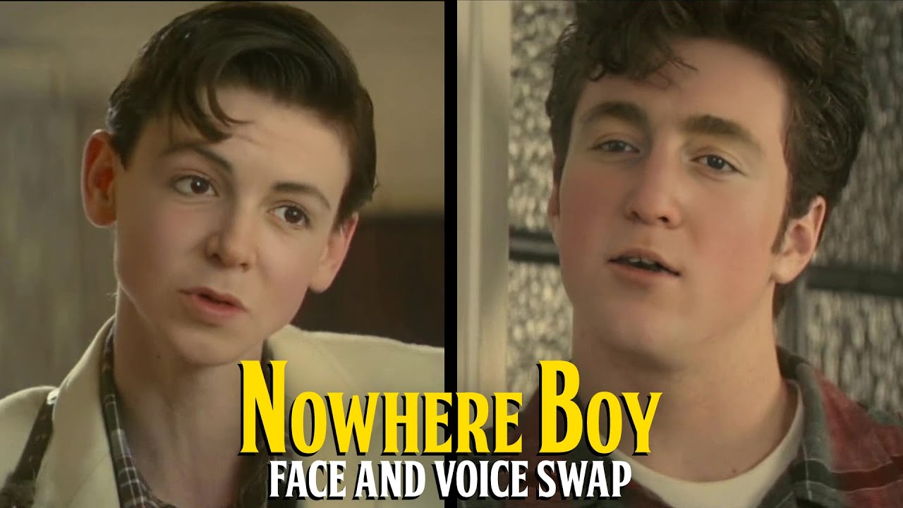 Nowhere Boy - Face and Voice Swap