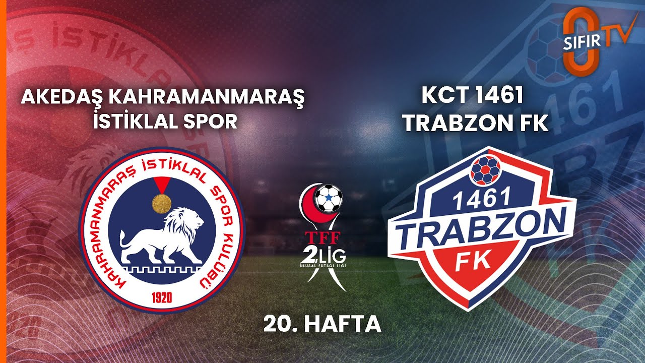 AKEDAŞ KAHRAMANMARAŞ İSTİKLAL SPOR - KCT 1461 TRABZON FK