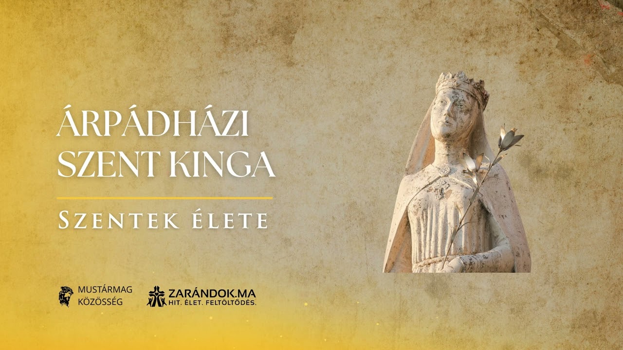 Árpádházi Szent Kinga: A tróntól a kolostorig – Szentek élete