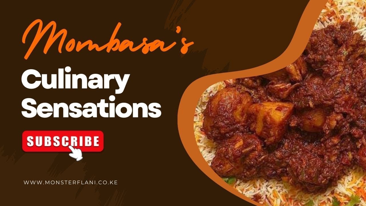 Must-Try Foods in Mombasa: A Culinary Journey!