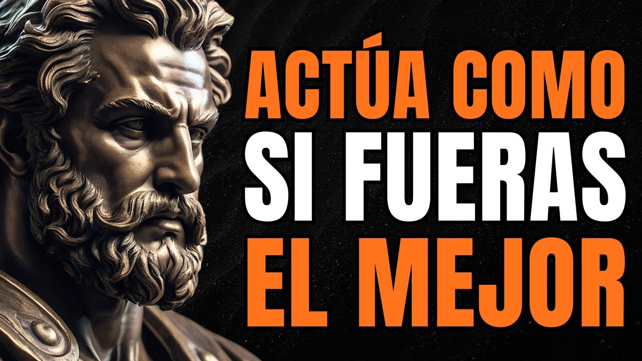 7 VERDADES Estoicas para ACTUAR COMO SI TÚ FUERAS EL MEJOR – NADIE ES MEJOR QUE TÚ | Estoicismo