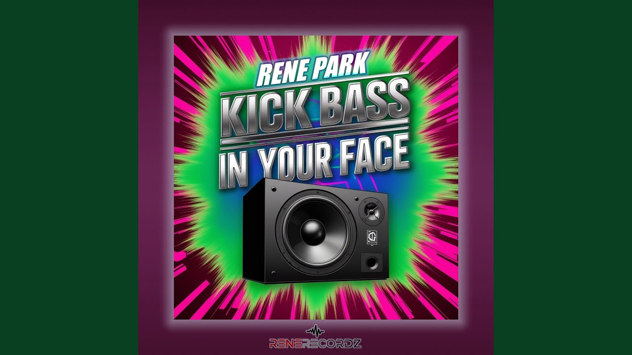 Kick Bass in Your Face (Original Mix)