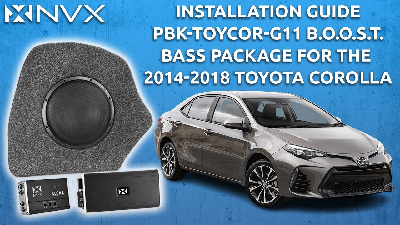 Adding a Subwoofer to a 2014-2018 Toyota Corolla - Install Overview for NVX BOOST Bass Package