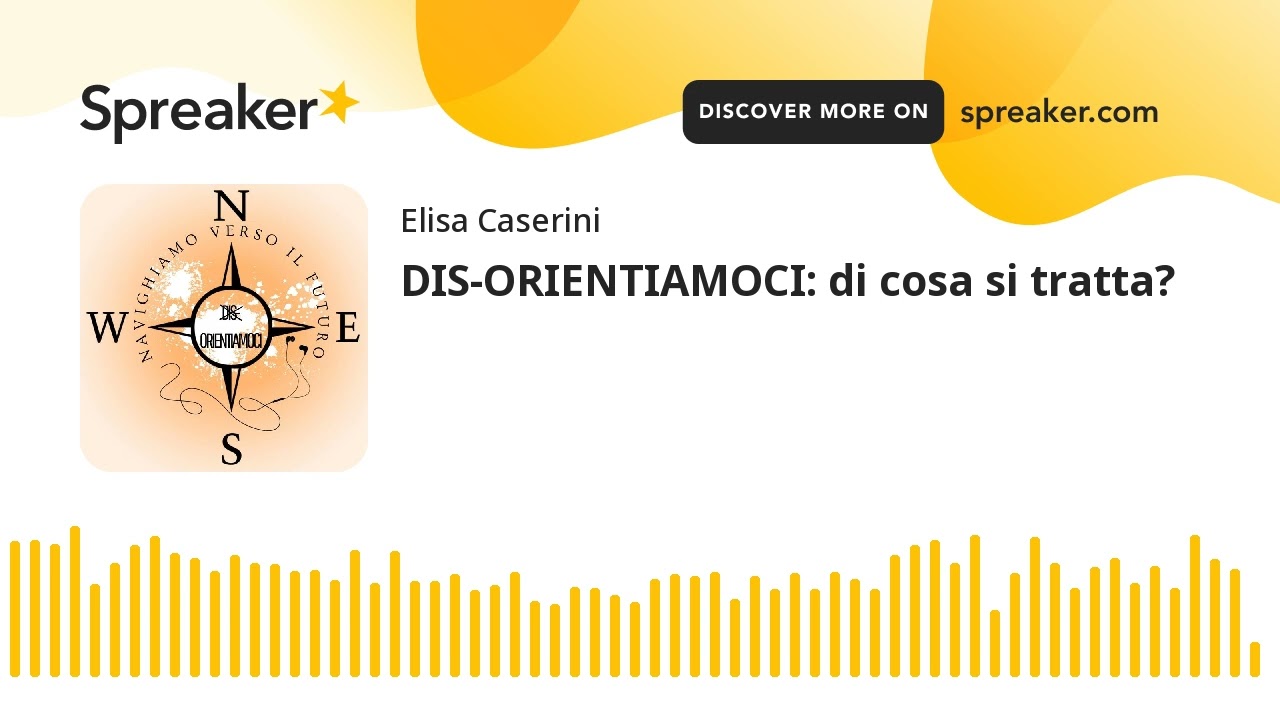 DIS-ORIENTIAMOCI: di cosa si tratta? (creato con Spreaker)