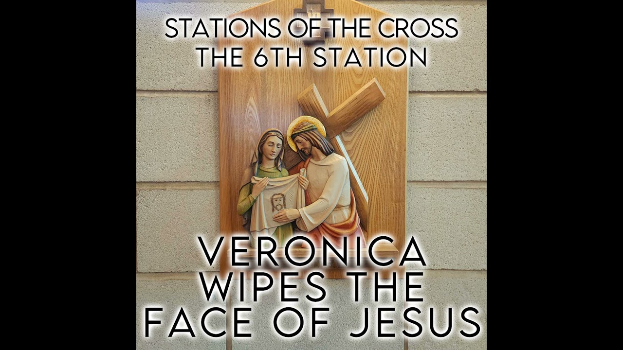 Season 6 Episode 34 - SOTC - Station 6 - Veronica wipes the face of Jesus
