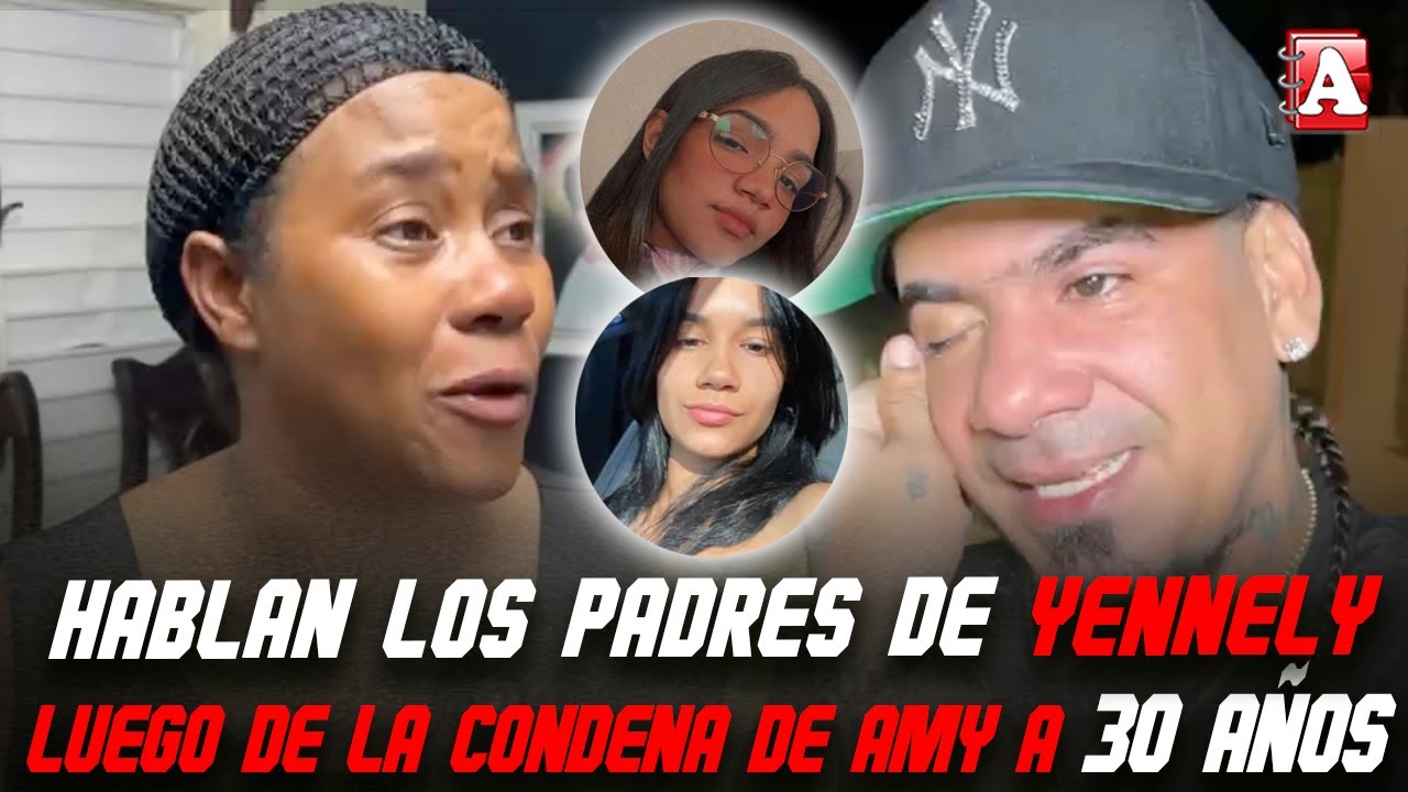PADRES DE YENNELY: LO QUE DIJERON LUEGO DE CONDENAR A AMY HIRALDO