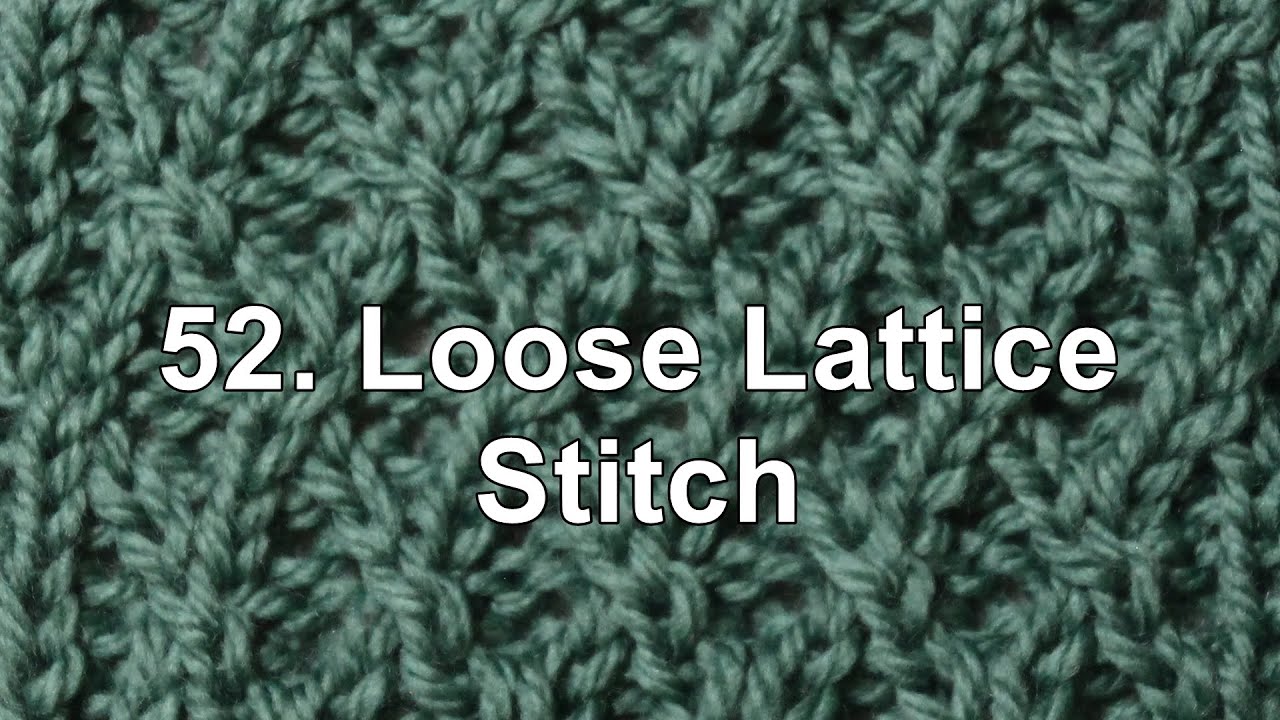 Knitting Stitch Pattern – 52. Loose Lattice Stitch