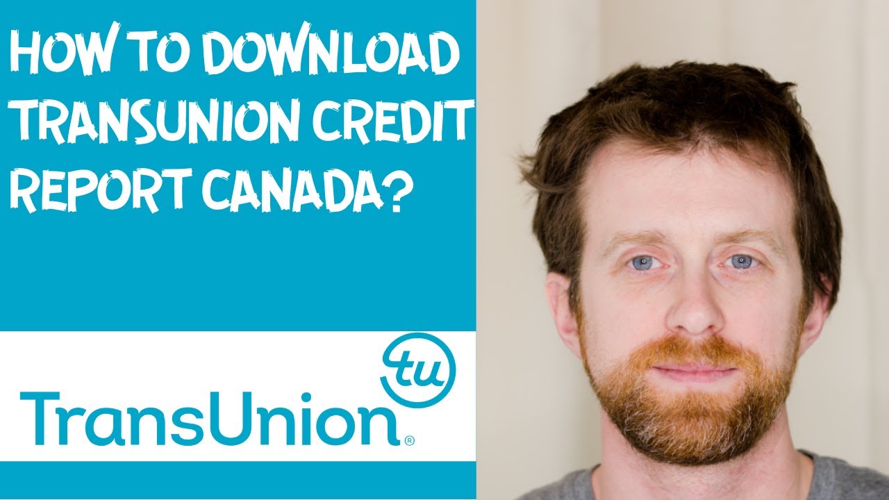 How to download TransUnion credit report Canada?