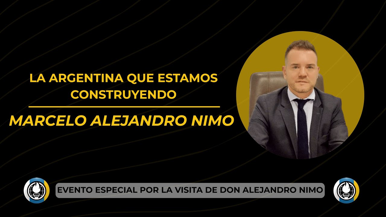 La ARGENTINA que estamos construyendo | Marcelo Alejandro Nimo