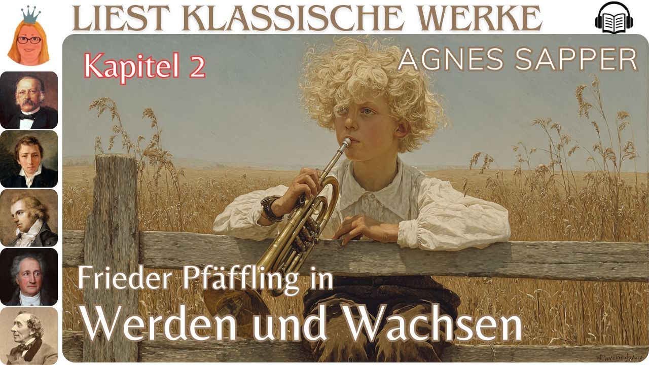 🎧 Werden und Wachsen – Erlebnisse der großen Pfäfflingskinder - zweites Kapitel | Agnes Sapper