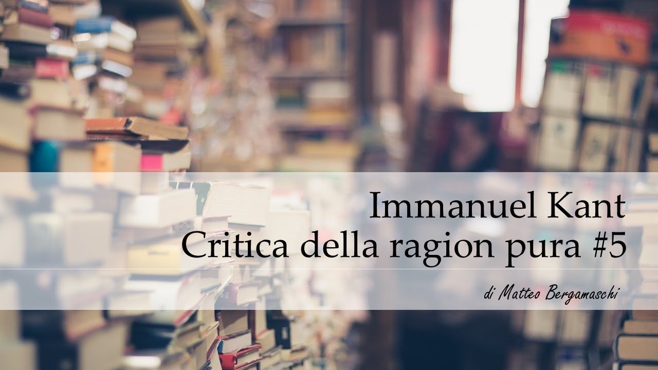 Kant, Critica della ragion pura #5: anima, mondo e Dio, funzione regolativa delle idee