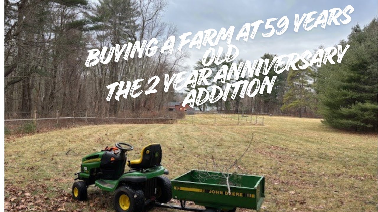 A 2nd Anniversary as a new farmer at 61 years old.  What did I get myself into?  Retirement or Work?