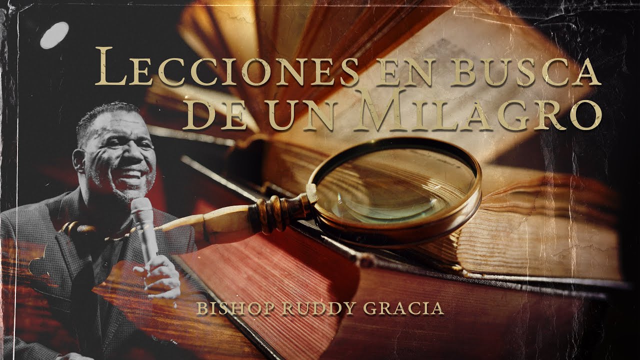 Lecciones en Busca de un Milagro | Bishop Ruddy Gracia