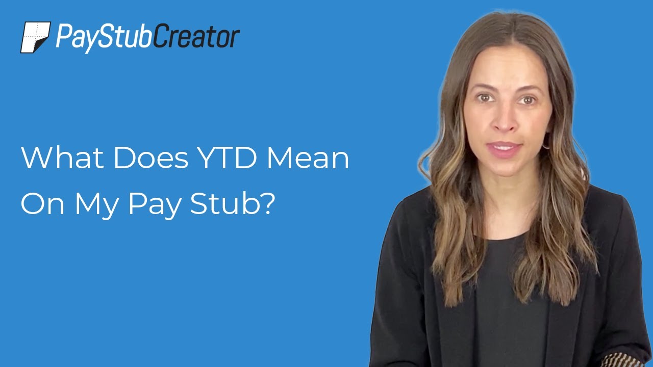 What Does YTD Mean On My Pay Stub?