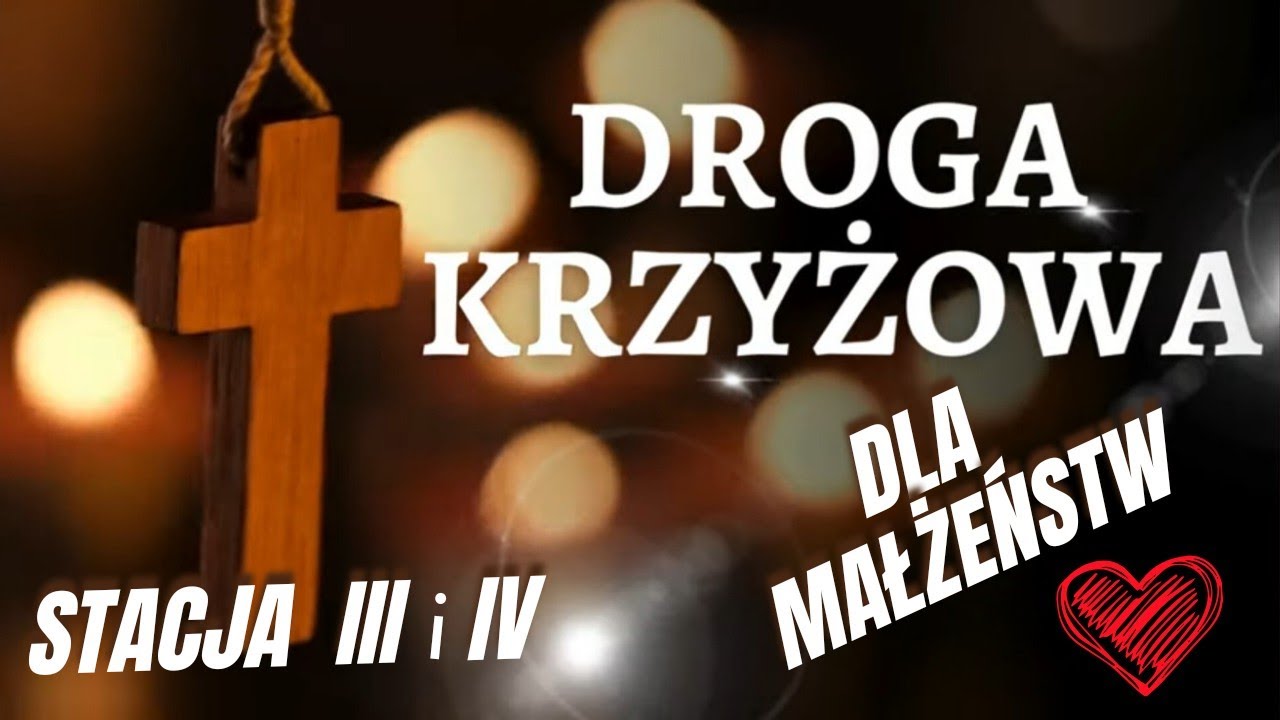Stacja III - Sam sobie poradzę | Stacja IV - wiem lepiej niż Maryja | Droga krzyżowa dla małżonków