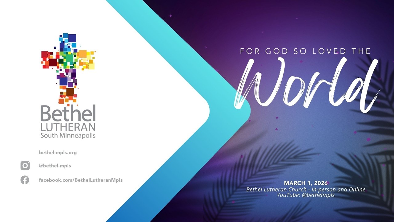 LENT 2,  MARCH 1, 2026 at Bethel Lutheran Church, Minneapolis, MN