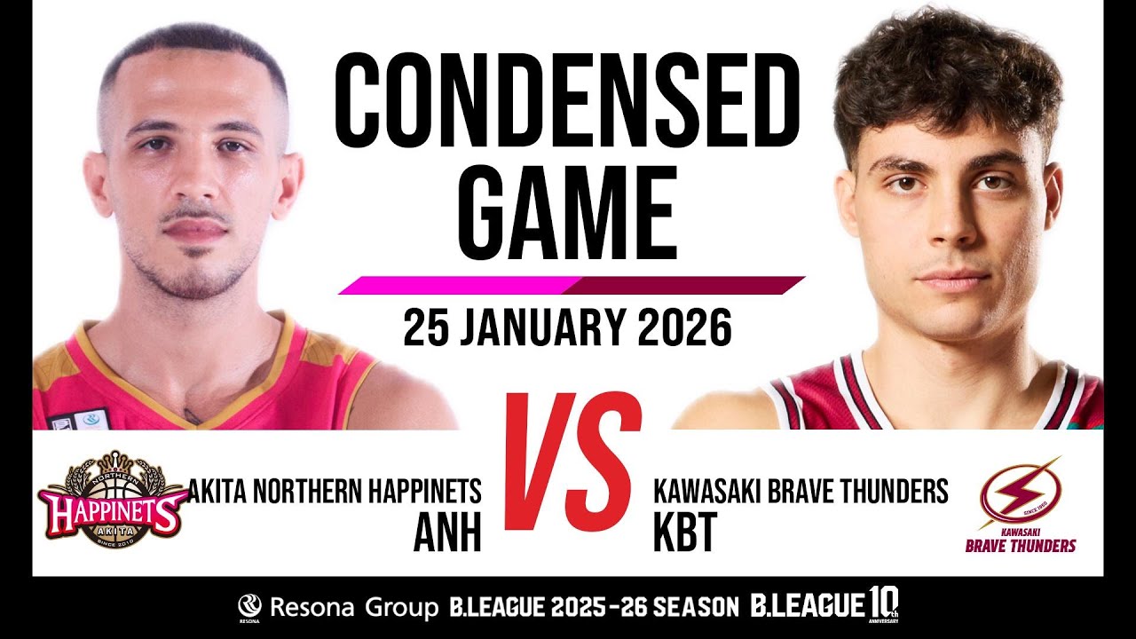 Akita Northern Happinets vs. Kawasaki Brave Thunders - Condensed Game