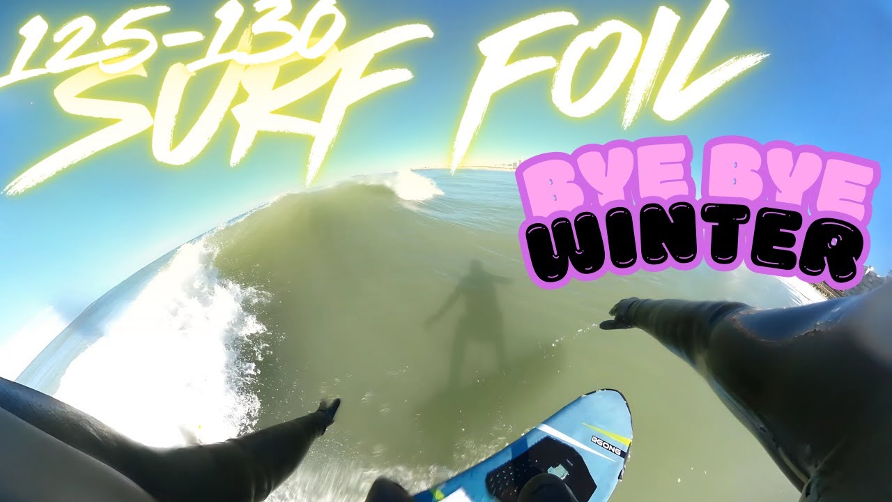 Surf Foil progression  - 125-130 Bye Bye Winter