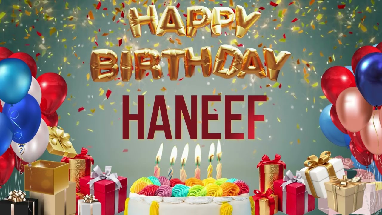 Haneef - Happy Birthday Haneef