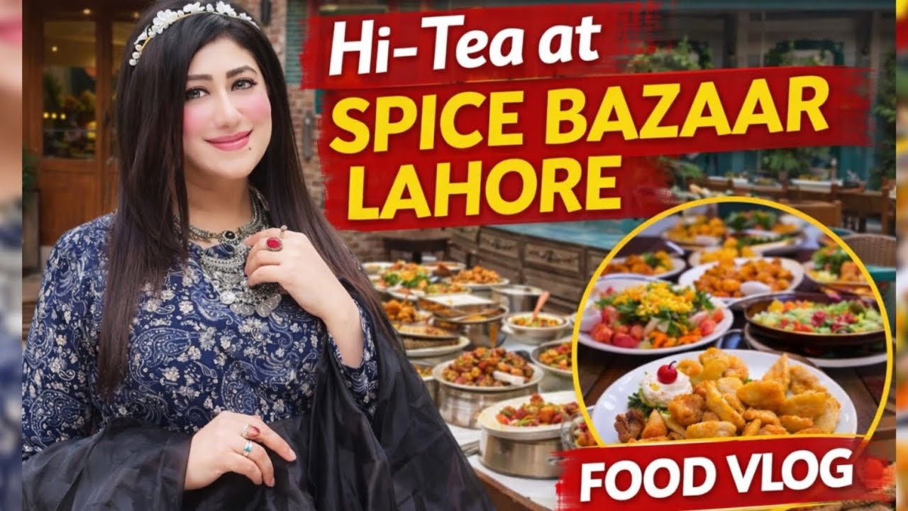 Hi-Tea Buffet at Spice Bazaar Lahore 🍛 | Ambience & Food Review |@RizKamali2k26 