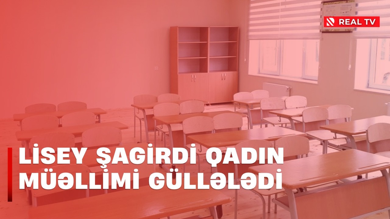 Silahlı insident - Lisey şagirdi qadın müəllimi güllələdi