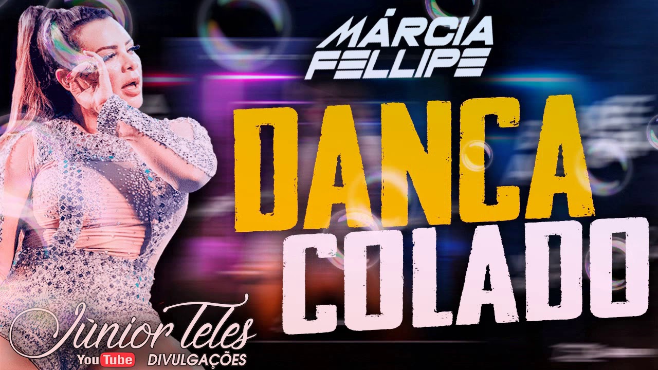 M&aacute;rcia Fellipe - Dan&ccedil;a Colado
