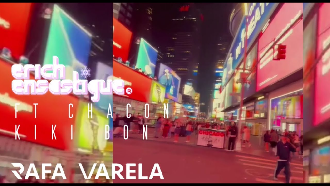 Erich Ensastigue FT CHACON   Kiki Bon Rafa Varela  RMX