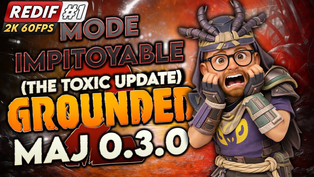 🔴 GROUNDED 2 | MAJ Toxic Tangle 0.3.0 🔥 MODE IMPITOYABLE | NOUVELLE ZONES, INSECTES, ARMES | LIVE FR