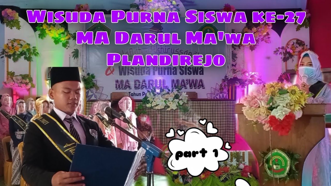 Part 1 | Wisuda Purna Siswa MA Darul Ma'wa ke-28