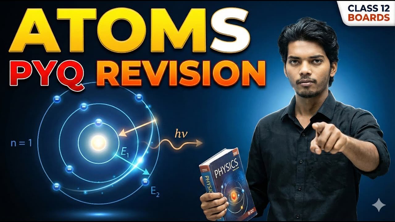 ATOMS One Shot Revision 🔥 Bohr Model, Energy Levels, Spectra | Class 12 Physics | Surya Sir