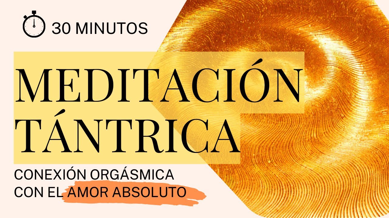🕉️ MEDITACIÓN TÁNTRICA GUIADA 💓 PROFUNDA 💓 para conectar con el AMOR ABSOLUTO 🕉️🔱☬ [30 minutos]