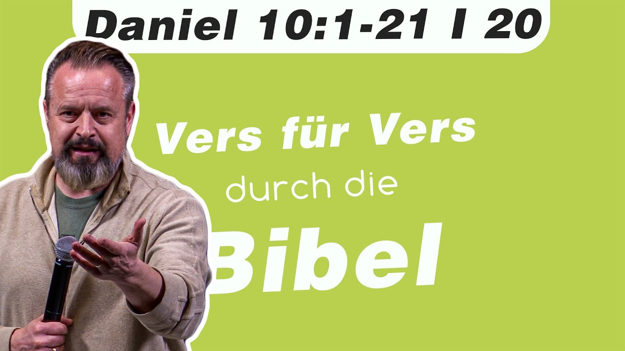 Die Erscheinung des Sohnes Gottes // Daniel 10:1-21 // E20 - Vers für Vers durch die Bibel