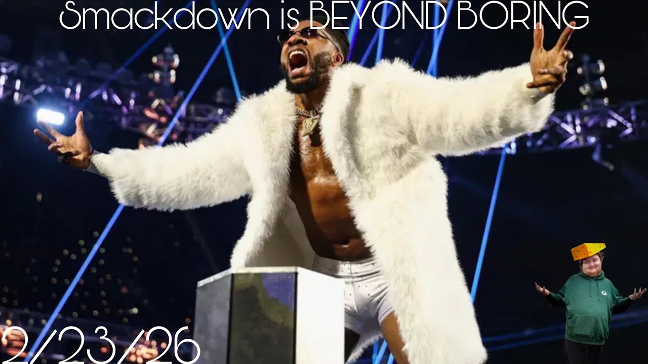 LimitsCenter 2/23/26: Smackdown is BEYOND BORING.. & the sky is BLUE