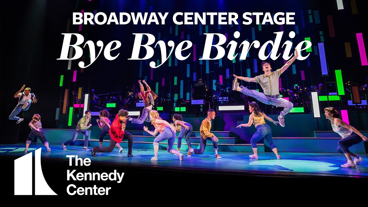 Broadway Center Stage: Bye Bye Birdie | The Kennedy Center