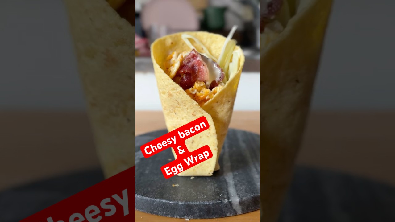 Try This Recipe : Cheesy Egg & Bacon Wrap