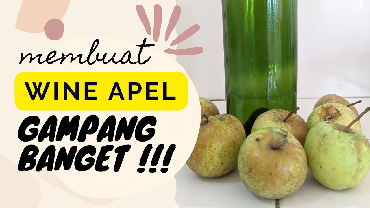 CARA MUDAH MEMBUAT WINE DARI APEL MALANG HIJAU | Part 1