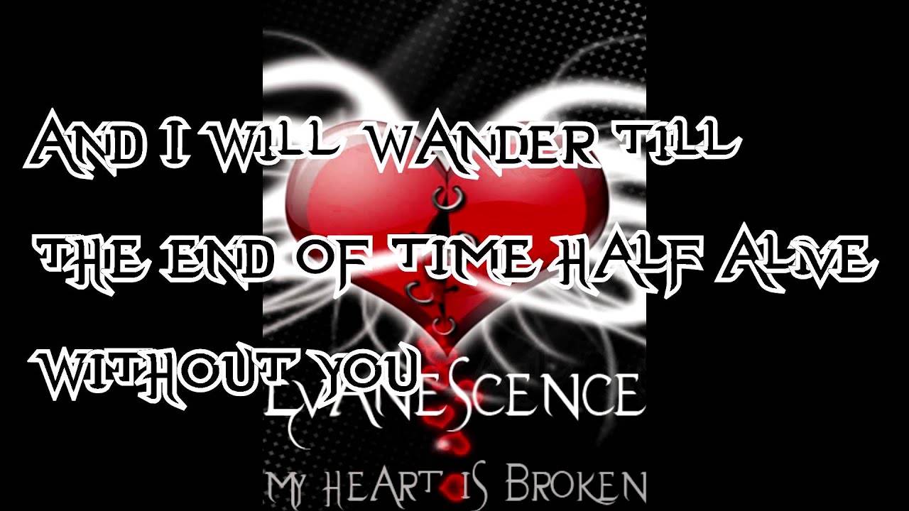 Evanescence- my heart  is broken lyrics