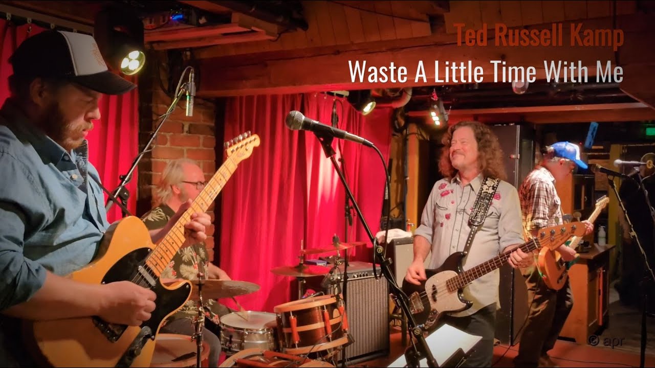 Ted Russell Kamp - Waste A Little Time With Me @ Telakka