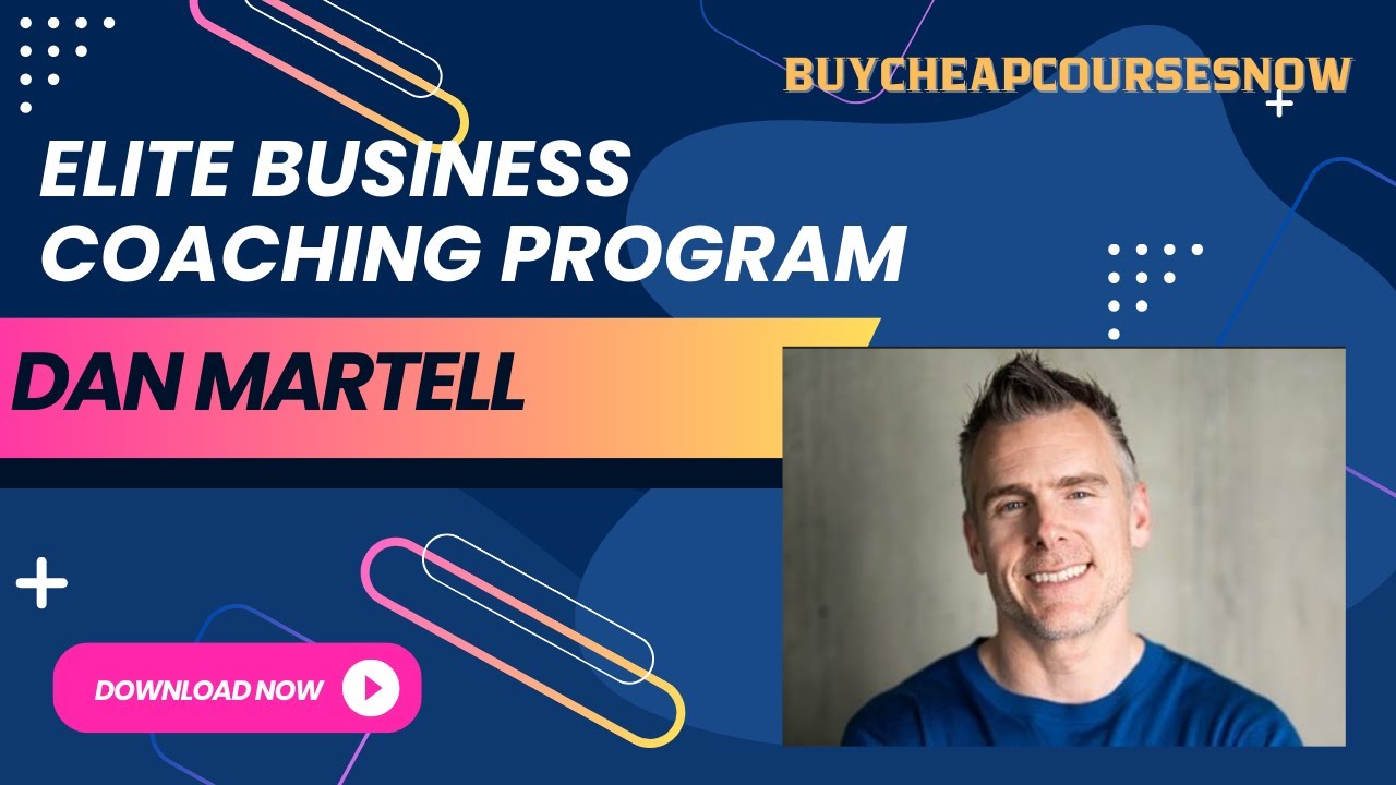 Elite Business Coaching Program by Dan Martell Now