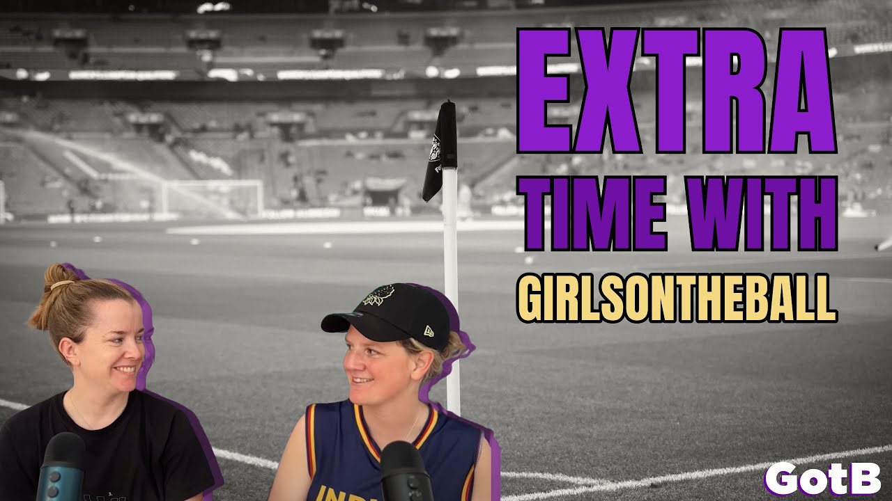 Extra Time with GirlsontheBall S2 Ep 34 | Again and again and again and again and again...