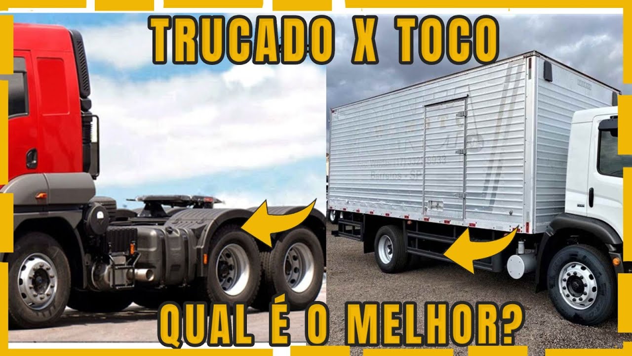 DIFERENÇAS ENTRE OS CAMINHÕES TOCO E TRUCK (TRUCADO)