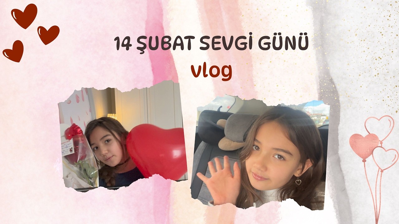 SEVGİ GÜNÜ NASIL GEÇTİ? ❤️ 14 ŞUBAT ÖZEL VLOG 🥰 | ilgvlog