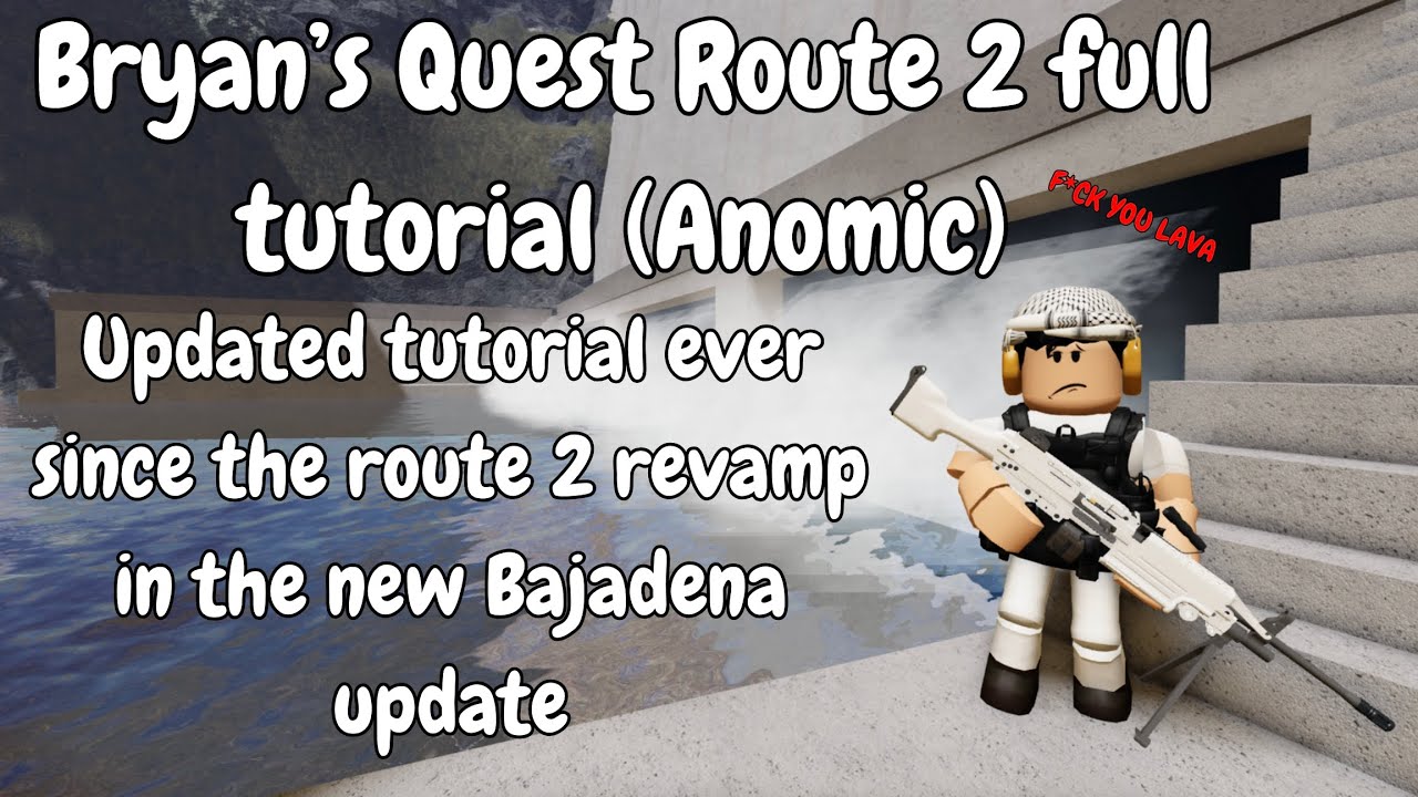 ANOMIC | Bryans Quest Route 2 Tutorial