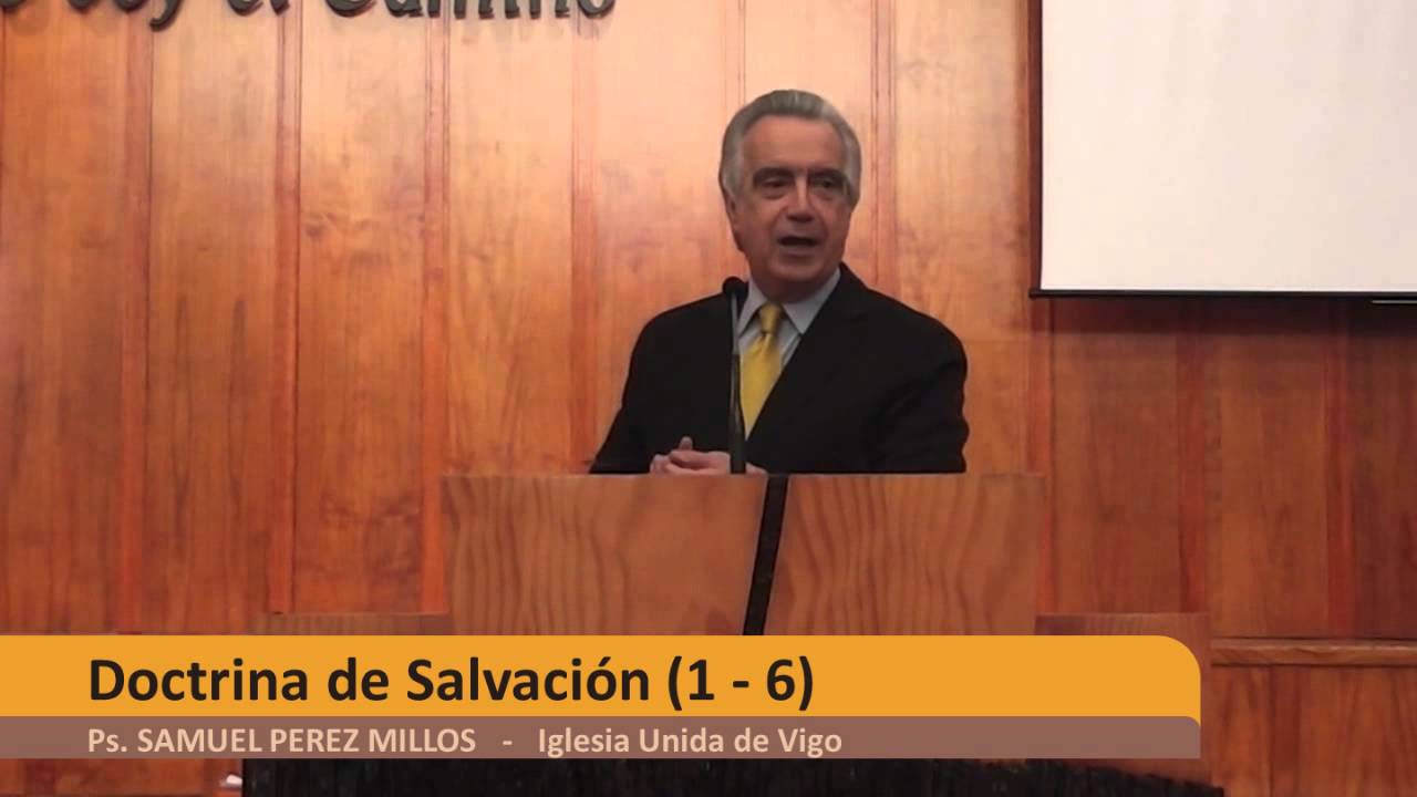 DOCTRINA DE SALVACIÓN - SAMUEL PEREZ MILLOS (1-6)